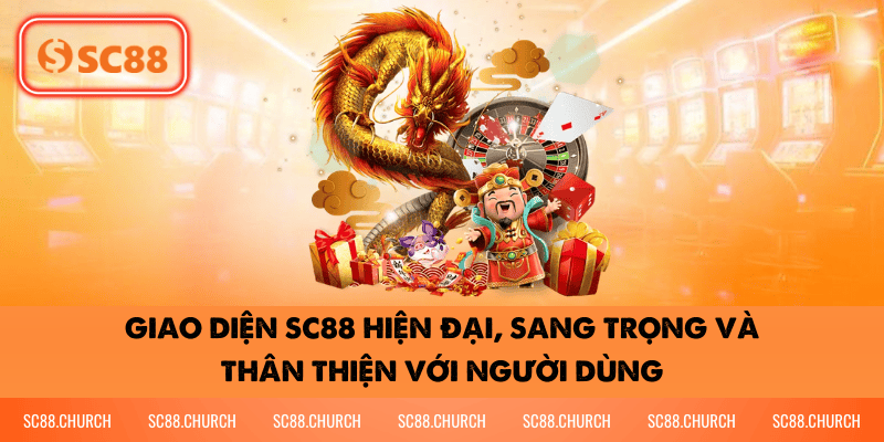 Giao diện SC88 hiện đại, sang trọng và thân thiện với người dùng
