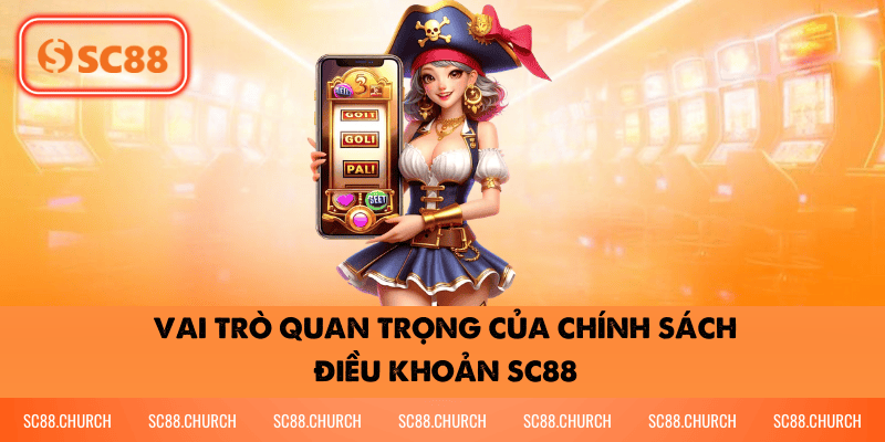 Vai trò quan trọng của chính sách điều khoản SC88